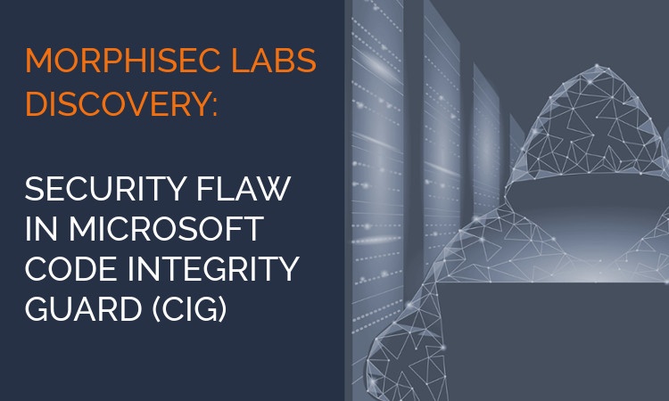 Security Flaw in Microsoft Code Integrity Guard (CIG)